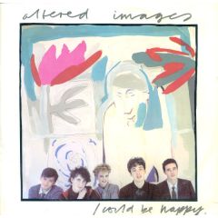 Altered Images - Altered Images - I Could Be Happy - Epic