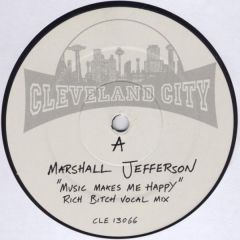 Marshall Jefferson - Marshall Jefferson - Music Makes Me Happy (Part 2) - Cleveland City