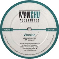 Wookie - Wookie - Down On Me / Scrappy - Manchu Recordings
