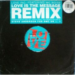 Love Inc Feat MC Noise - Love Inc Feat MC Noise - Love Is The Message (Remix) - Love