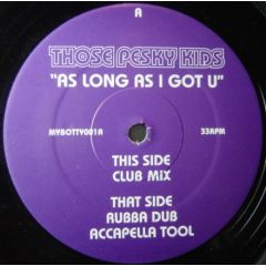 Those Pesky Kids (Joey Negro) - Those Pesky Kids (Joey Negro) - As Long As I Got U - Mybotty 1