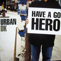 Urban Dk - Urban Dk - Have A Go Hero - Critical Mass