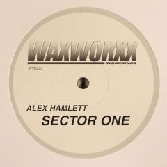 Alex Hamlett - Alex Hamlett - Sector One - Waxworxx Recordings