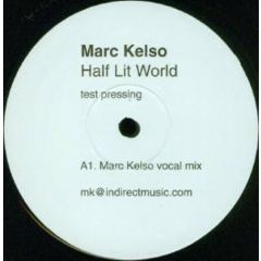 Marc Kelso - Marc Kelso - Half Lit World - In Direct Music 1