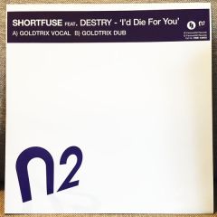 Shortfuse Ft Destry - Shortfuse Ft Destry - I'D Die For You - N2 Records
