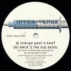 DJ Orange Peel & Keef - DJ Orange Peel & Keef - Back 2 The Old Skool - Intra Venus 2