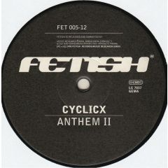 Cyclicx - Cyclicx - Anthem II - Fetish