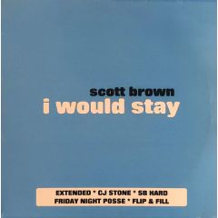 Scott Brown - Scott Brown - I Would Stay (Turn Up The Music) - All Around The World