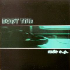 Body Talk - Body Talk - Rude EP (Controversy) - Re-Test Records