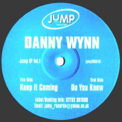 Danny Wynn - Danny Wynn - Keep It Coming / Do You Know - Jump Records