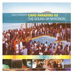 Azuli Presents Cavo Paradisco 02 - Azuli Presents Cavo Paradisco 02 - The Sound Of Mykonos 2002 - Azuli