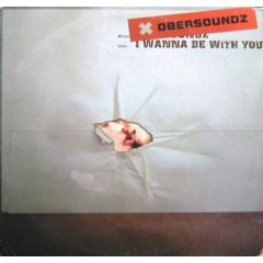 Obersoundz - Obersoundz - I Wanna Be With You - Pias