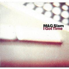 M&G Slam - M&G Slam - I Got Time - Hey Babe!
