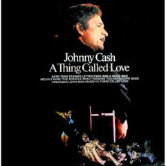 Johnny Cash - Johnny Cash - A Thing Called Love - CBS