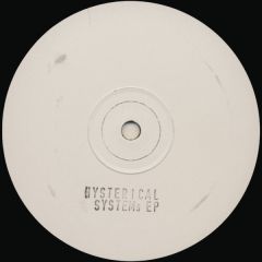Hysterical Systems - Hysterical Systems - Hysterical Systems EP - Kickin Records