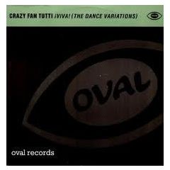 Crazy Fan Tutti - Crazy Fan Tutti - i VIVA ! - The Dance Variations - Oval, EastWest