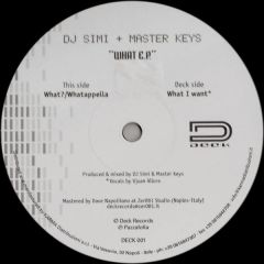 DJ Simi + Master Keys - DJ Simi + Master Keys - What EP - Deck Records