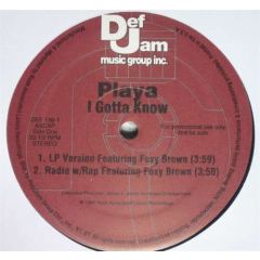 Playa Ft Foxy Brown - Playa Ft Foxy Brown - I Gotta Know - Def Jam