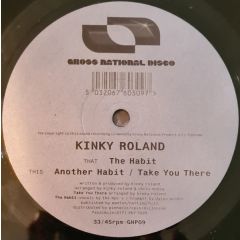Kinky Roland - Kinky Roland - The Habit/Take You There - GNP