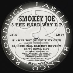 Smokey Joe - Smokey Joe - 3 The Hard Way EP - Labello Blanco