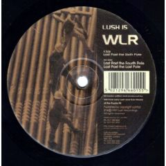 WLR - WLR - Last Past The Sixth Pole - Lush Recordings