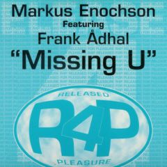 Markus Enochson Ft Frank Adhal - Markus Enochson Ft Frank Adhal - Missing U - Released 4 Pleasure
