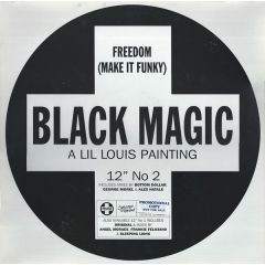 Black Magic & Lil Louis - Black Magic & Lil Louis - Freedom (Make It Funky Disk 2) - Positiva