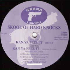 Skool Of Hard Knocks - Skool Of Hard Knocks - Kan Ya Feel It - Grand Larceny