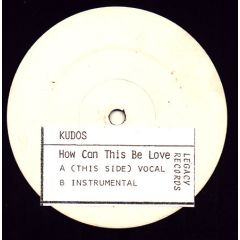 Kudos - Kudos - How Can This Be Love - Legacy Records