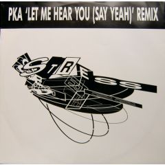 PKA - PKA - Let Me Hear You Say Yeah - Stress