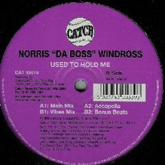 Norris Da Boss Windross - Norris Da Boss Windross - Used To Hold Me - Catch
