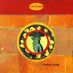 Latitude - Latitude - Building A Bridge - Nude Records