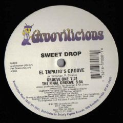 Sweet Drop - Sweet Drop - El Tapatio's Groove - Groovilicious
