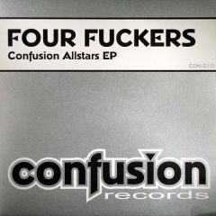 Various Artists - Various Artists - Four Fuc*ers - Confusion Allstars EP - Confusion Records