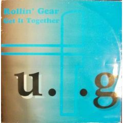 Rollin Gear - Rollin Gear - Get It Together - UFG