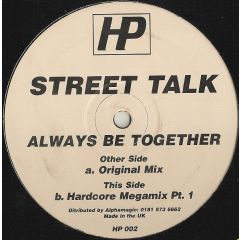 Street Talk - Street Talk - Always Be Together / Hardcore Megamix Part 1 - HP