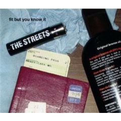 The Streets - The Streets - Fit But You Know It - 679