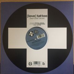 Love Tattoo - Drop Some Drums - Positiva