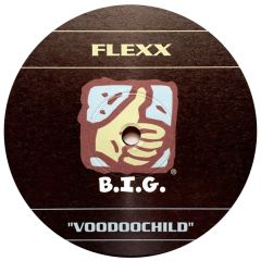 Flexx - Flexx - Voodoochild - B.I.G.