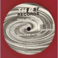 Ray Hurley - Ray Hurley - Believe In Me (Red Vinyl) - Thirst Records