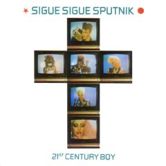 Sigue Sigue Sputnik - Sigue Sigue Sputnik - 21st Century Boy - Parlophone