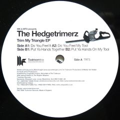 The Hedgetrimerz - The Hedgetrimerz - Trim My Triangle EP - Toolroom