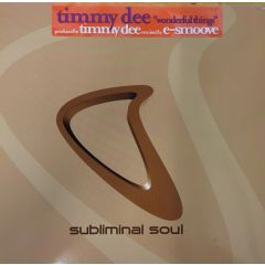 Timmy Dee Ft Rudy - Timmy Dee Ft Rudy - Wonderful Things - Subliminal Soul
