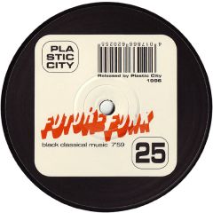 Future Funk - Future Funk - Black Classical Music - Plastic City