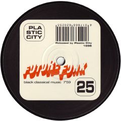 Future Funk - Future Funk - Black Classical Music - Plastic City