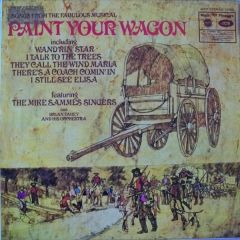 The Mike Sammes Singers And Brian Fahey And His Or - The Mike Sammes Singers And Brian Fahey And His Or - Paint Your Wagon - Music For Pleasure