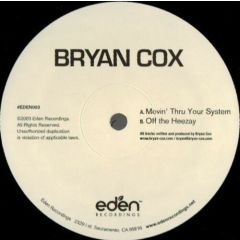 Bryan Cox - Bryan Cox - Movin' Thru Your System - Eden Recordings