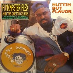 Funkmaster Flex & The Ghetto Celebs - Funkmaster Flex & The Ghetto Celebs - Nuttin But Flavor - Wreck Records