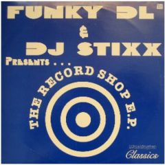 Funky Dl & DJ Stixx - Funky Dl & DJ Stixx - The Record Shop EP - Washington Classics