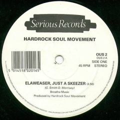 Hardrock Soul Movement - Hardrock Soul Movement - Elaweaser, Just A Skeezer - Serious Records